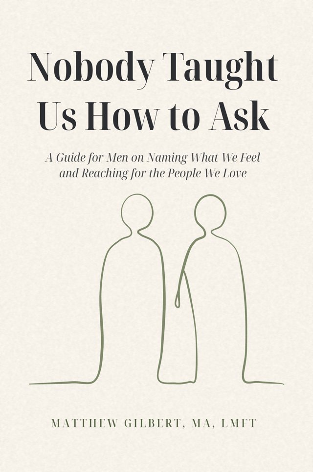 Cover of Nobody Taught Us How to Ask by Matthew Gilbert, MA, LMFT